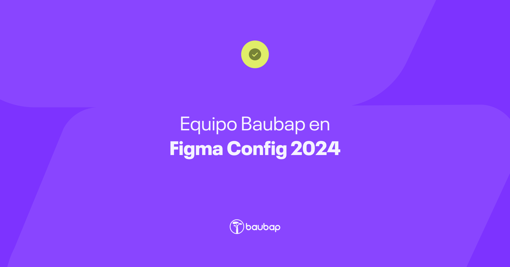 Baubap en Figma Config 2024